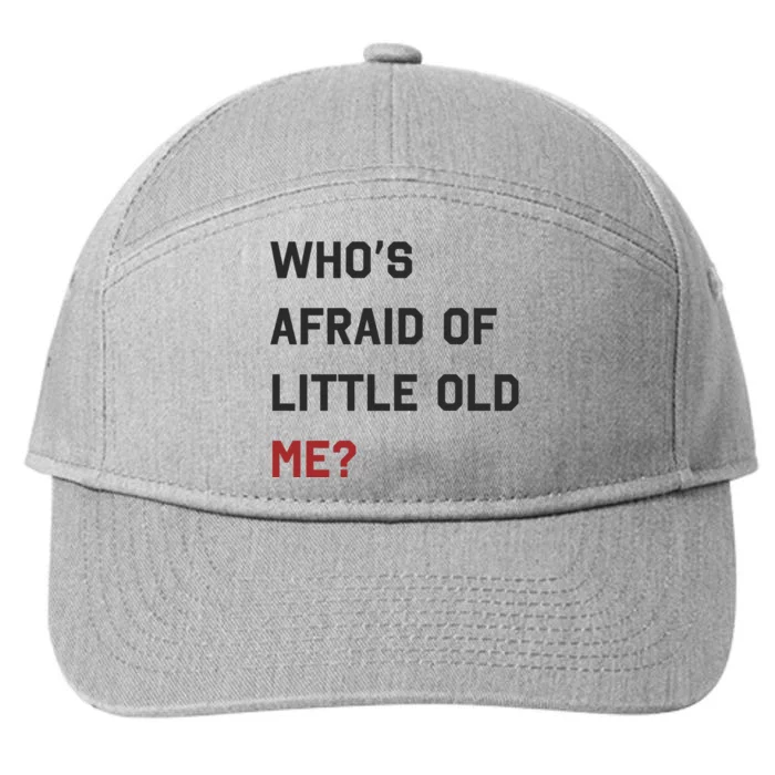 Whos Afraid Of Little Old Me 7-Panel Snapback Hat