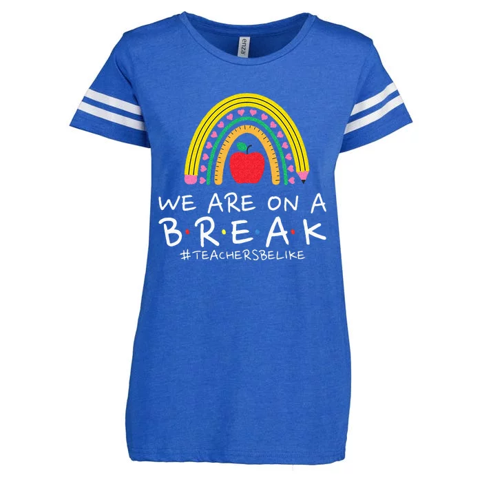 We Are On A Break Off Duty Teacher Life Summer Vacation Enza Ladies Jersey Football T-Shirt