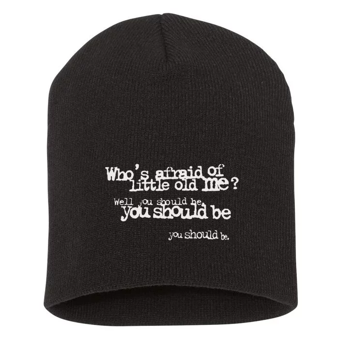 Who Afraid Of Little Old Me Short Acrylic Beanie