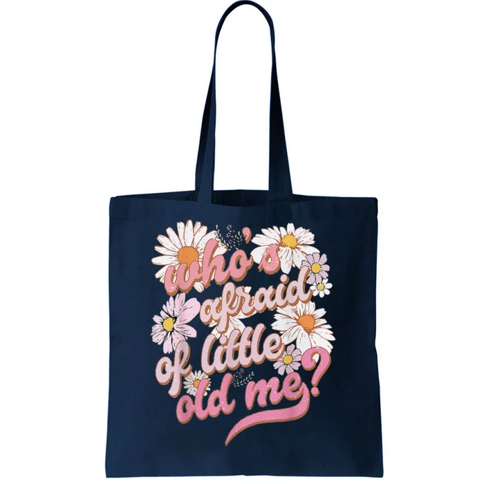 WhoS Afraid Of Little Funny Old Me Tote Bag