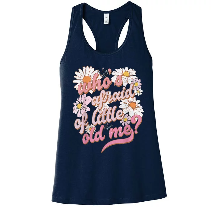 WhoS Afraid Of Little Funny Old Me Women's Racerback Tank