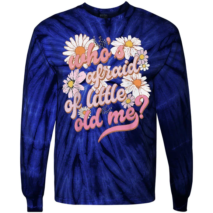 WhoS Afraid Of Little Funny Old Me Tie-Dye Long Sleeve Shirt