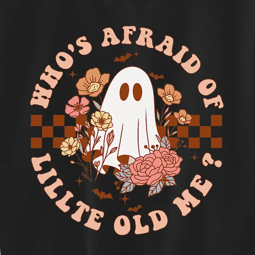 WhoS Afraid Of Little Funny Old Me Gift Kids Sweatshirt