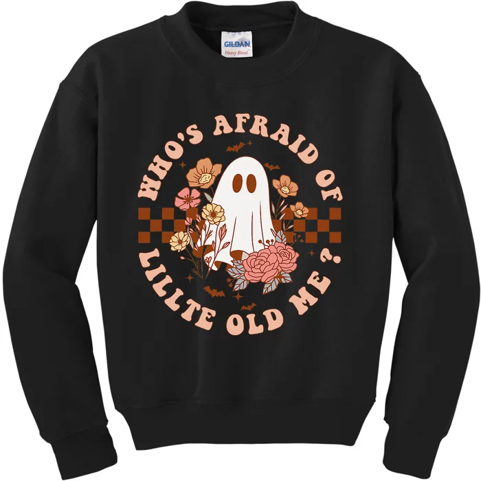 WhoS Afraid Of Little Funny Old Me Gift Kids Sweatshirt