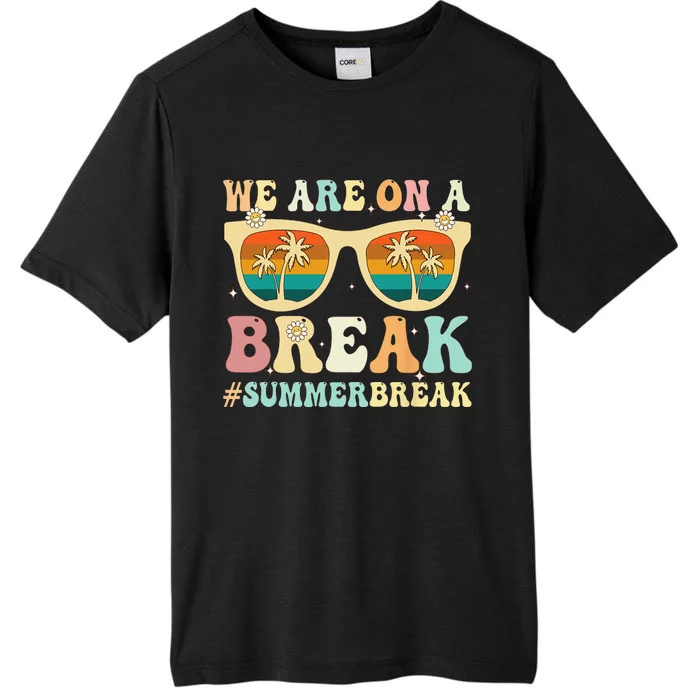 We Are On A Break Teacher Retro Groovy Summer Break Teachers ChromaSoft Performance T-Shirt