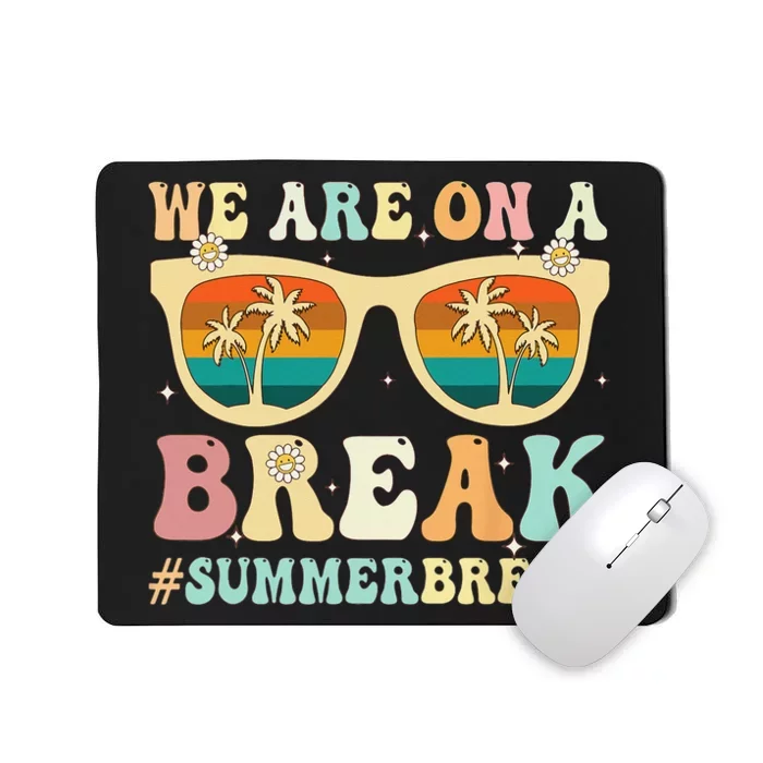 We Are On A Break Teacher Retro Groovy Summer Break Teachers Mousepad