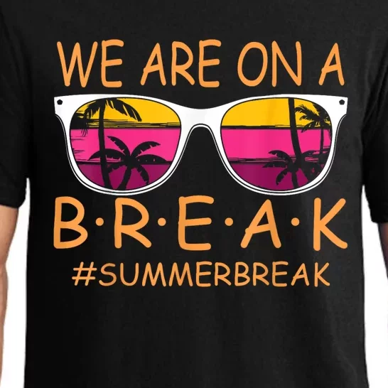 We Are On A Break Teacher Glasses Summer Break Hello Summer Pajama Set