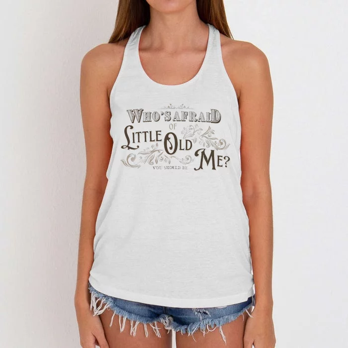 WhoS Afraid Of Little Funny Old Me Women's Knotted Racerback Tank