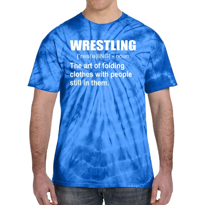 Wrestling Art Of Folding Clothes With People Still In Them Gift Tie-Dye T-Shirt