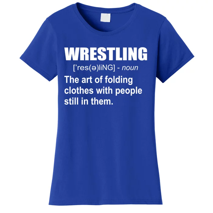 Wrestling Art Of Folding Clothes With People Still In Them Gift Women's T-Shirt