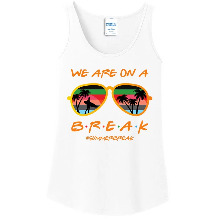 We Are On Summer Break Schools Out Ladies Essential Tank