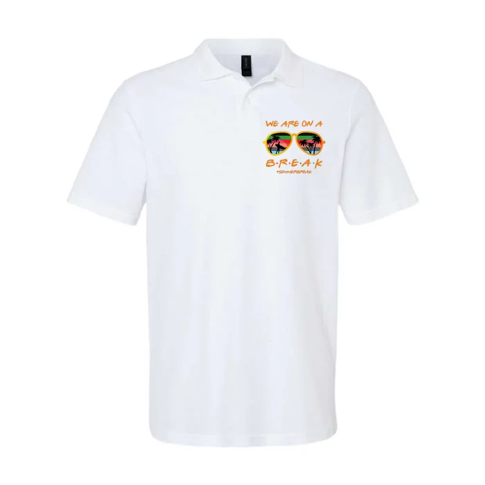 We Are On Summer Break Schools Out Softstyle Adult Sport Polo