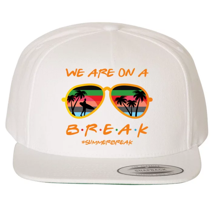 We Are On Summer Break Schools Out Wool Snapback Cap