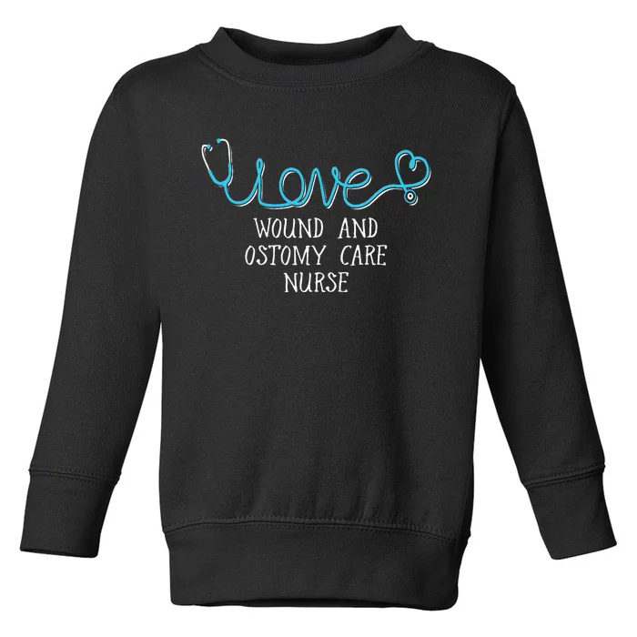 Wound And Ostomy Care Nurse Stethoscope Scripted Wit Toddler Sweatshirt