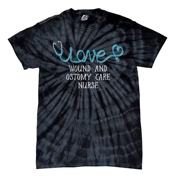 Wound And Ostomy Care Nurse Stethoscope Scripted Wit Tie-Dye T-Shirt