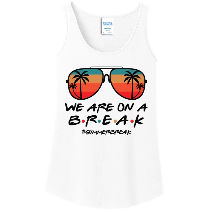 We Are On A Break Teacher Beach Holiday Ladies Essential Tank