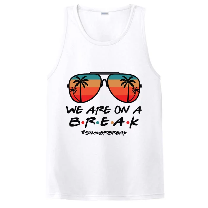 We Are On A Break Teacher Beach Holiday Performance Tank