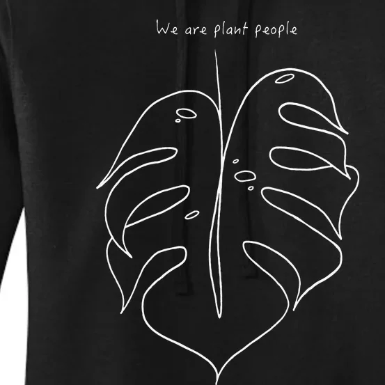 We Are Plant People Gardening Monstera Deliciosa Leaf Women's Pullover Hoodie