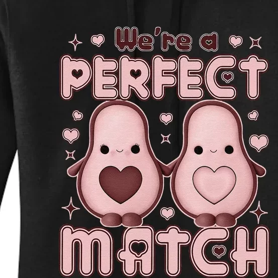 We’re a Perfect Match Avocado Funny Valentine's Day Couples Women's Pullover Hoodie