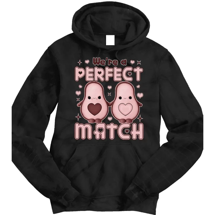 We’re a Perfect Match Avocado Funny Valentine's Day Couples Tie Dye Hoodie