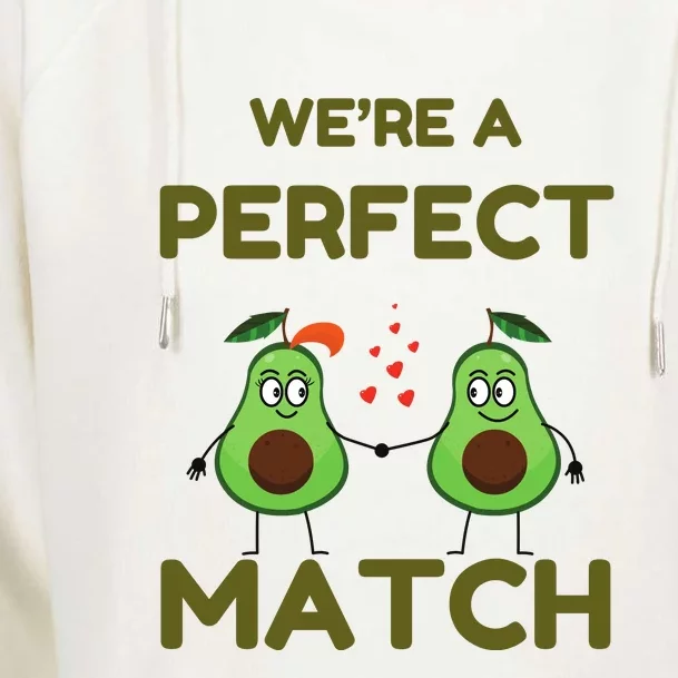 We’re A Perfect Match Avocado Funny Valentines Day Couples Womens Funnel Neck Pullover Hood