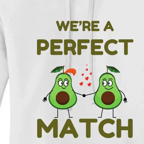 We’re A Perfect Match Avocado Funny Valentines Day Couples Women's Pullover Hoodie