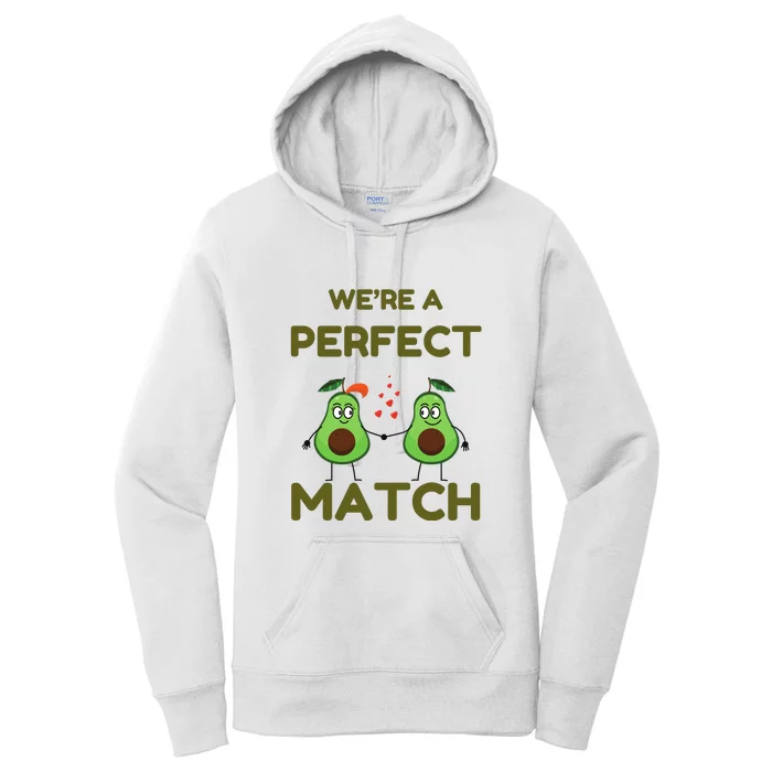 We’re A Perfect Match Avocado Funny Valentines Day Couples Women's Pullover Hoodie