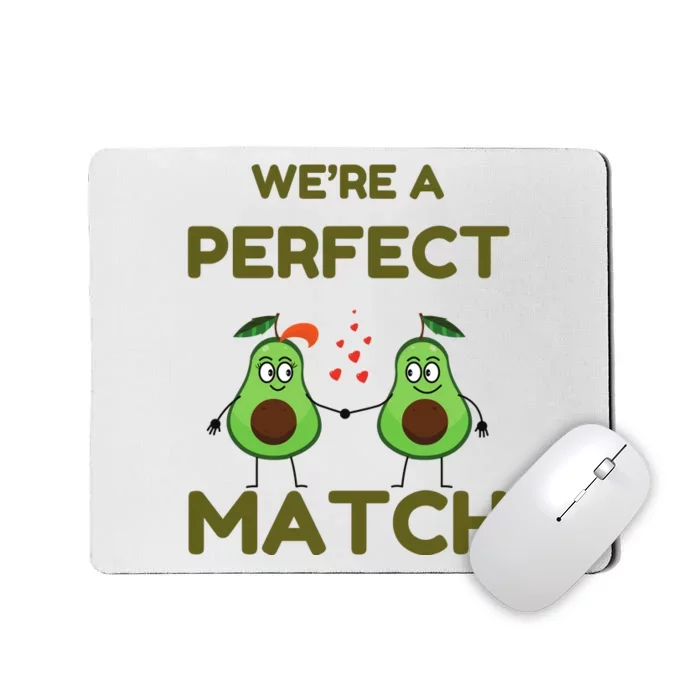 We’re A Perfect Match Avocado Funny Valentines Day Couples Mousepad