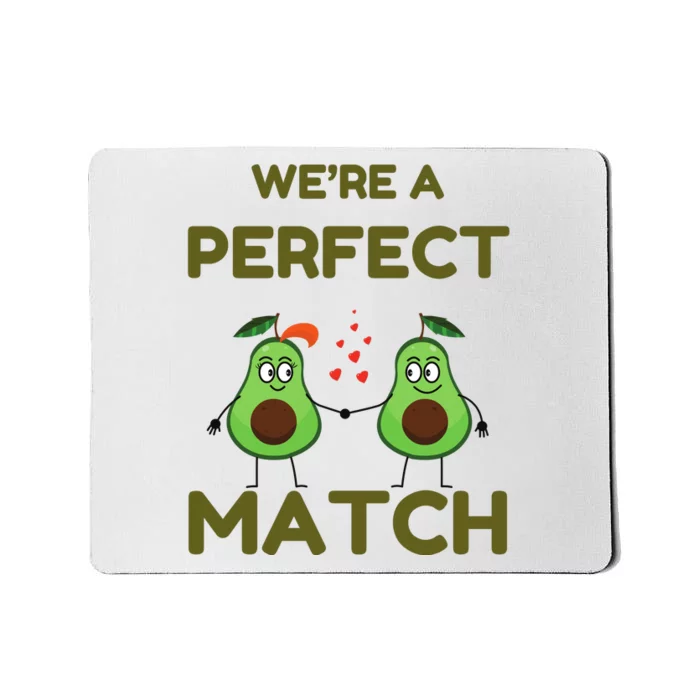 We’re A Perfect Match Avocado Funny Valentines Day Couples Mousepad