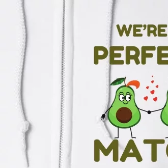 We’re A Perfect Match Avocado Funny Valentines Day Couples Full Zip Hoodie