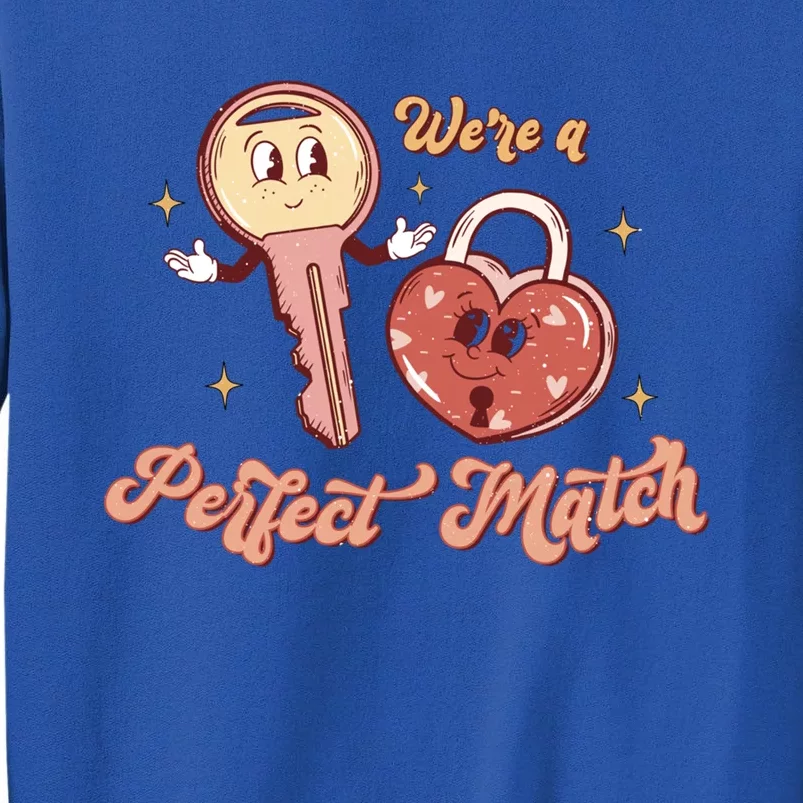 We're A Perfect Match Matching Couples Happy Valentines Day Gift Sweatshirt