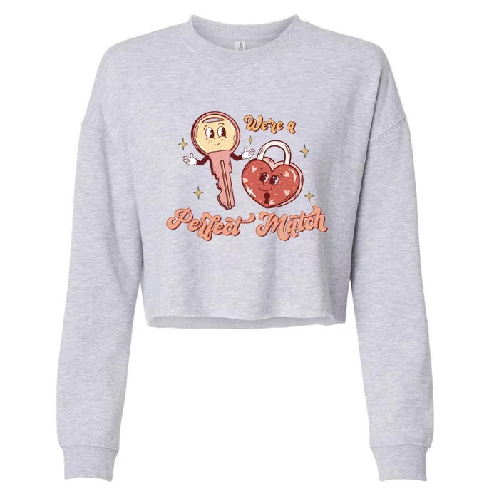 We're A Perfect Match Matching Couples Happy Valentines Day Gift Cropped Pullover Crew