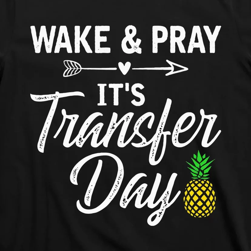 Wake And Pray Its Transfer Day T-Shirt