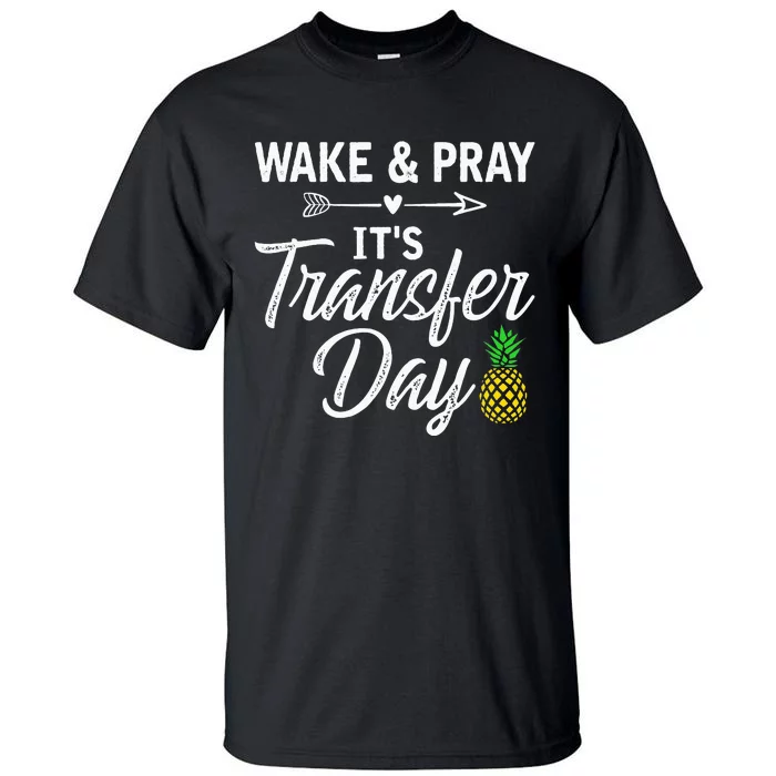 Wake And Pray Its Transfer Day Tall T-Shirt