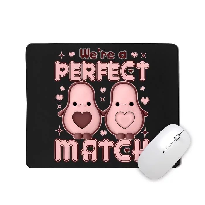 We’re A Perfect Match Avocado Funny Valentine's Day Couples Mousepad