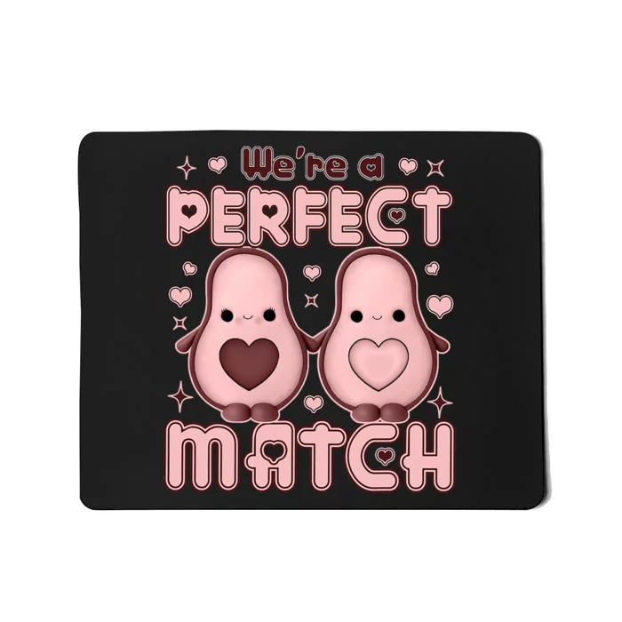 We’re A Perfect Match Avocado Funny Valentine's Day Couples Mousepad