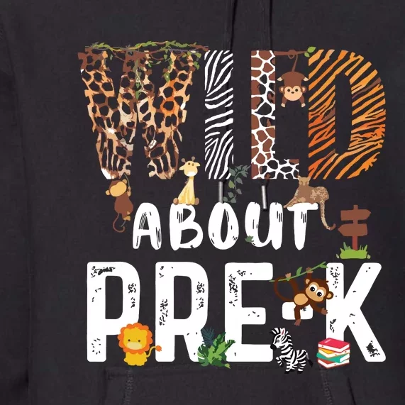 Wild About Prek Safari Jungle Back To School Premium Hoodie