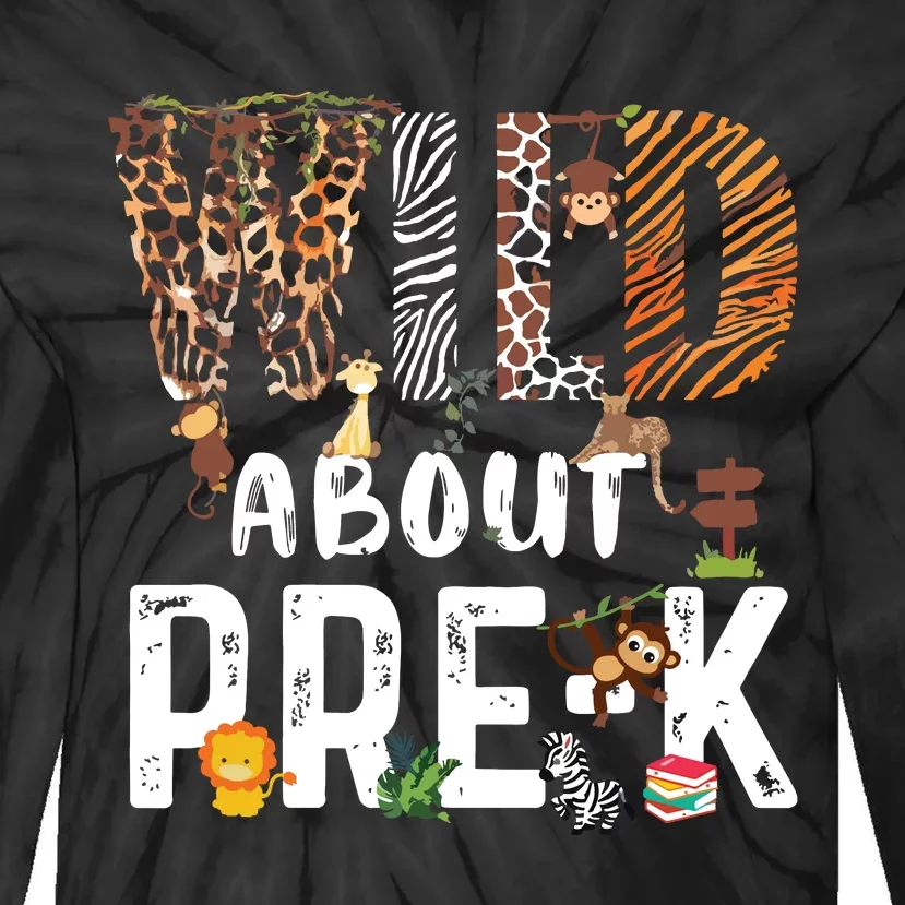 Wild About Prek Safari Jungle Back To School Tie-Dye Long Sleeve Shirt