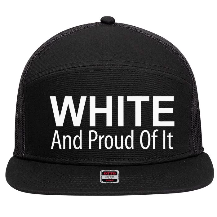 White And Proud Of It 7 Panel Mesh Trucker Snapback Hat