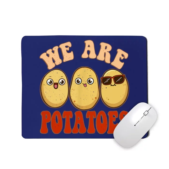 We Are Potatoes Root Vegetable Vegan Lover Keto Mousepad