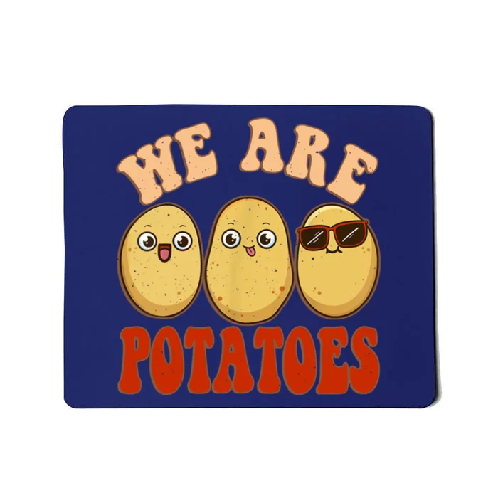 We Are Potatoes Root Vegetable Vegan Lover Keto Mousepad