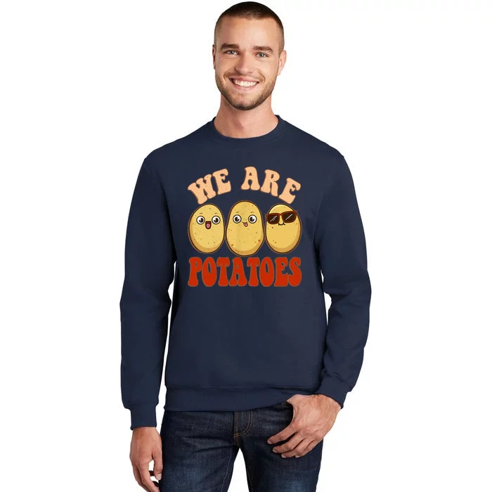 We Are Potatoes Root Vegetable Vegan Lover Keto Tall Sweatshirt