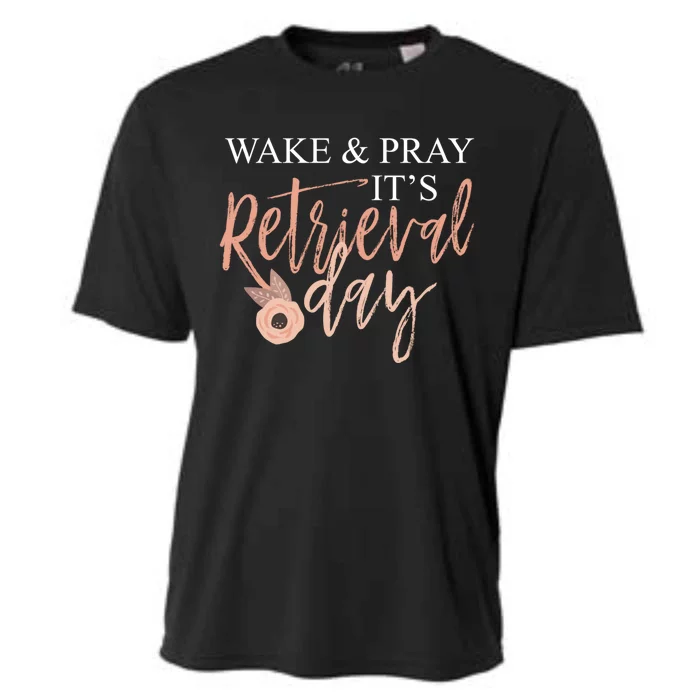 Wake And Pray It's Retrieval Day Fertility Christian Gift Cooling Performance Crew T-Shirt