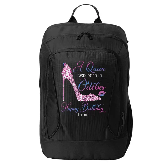 Womens A Queen Was Born In October Happy Birthday To Me High Heel City Backpack