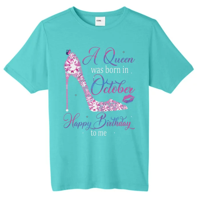 Womens A Queen Was Born In October Happy Birthday To Me High Heel ChromaSoft Performance T-Shirt