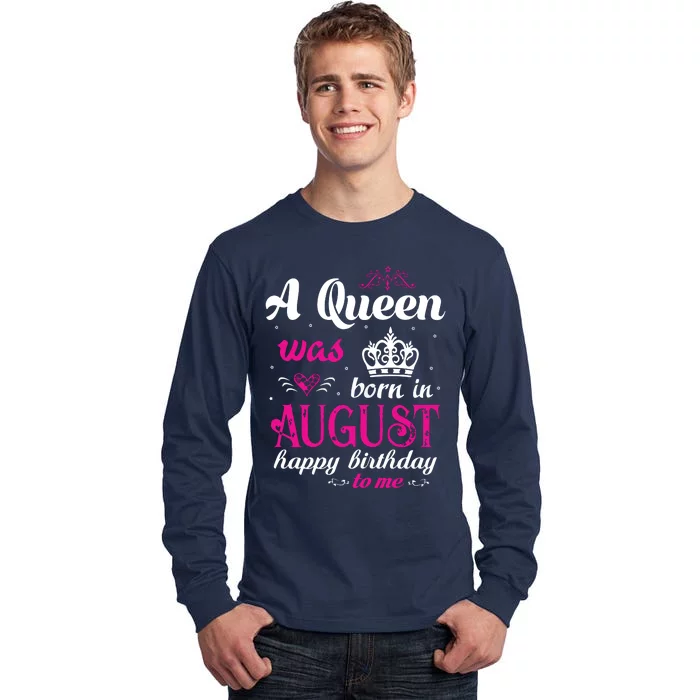 Womens A Queen Was Born In August Happy Birthday Shirts For Girl Tall Long Sleeve T-Shirt