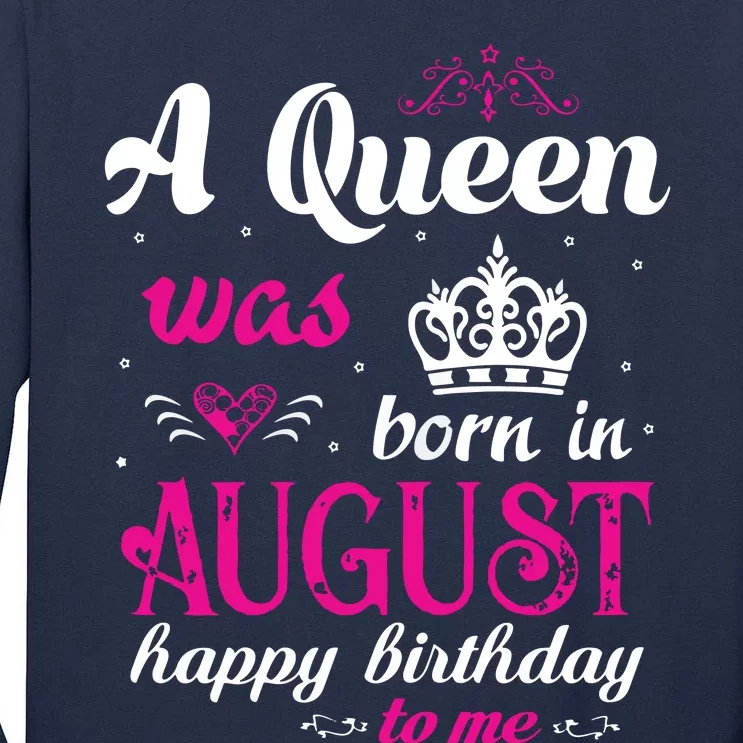 Womens A Queen Was Born In August Happy Birthday Shirts For Girl Tall Long Sleeve T-Shirt