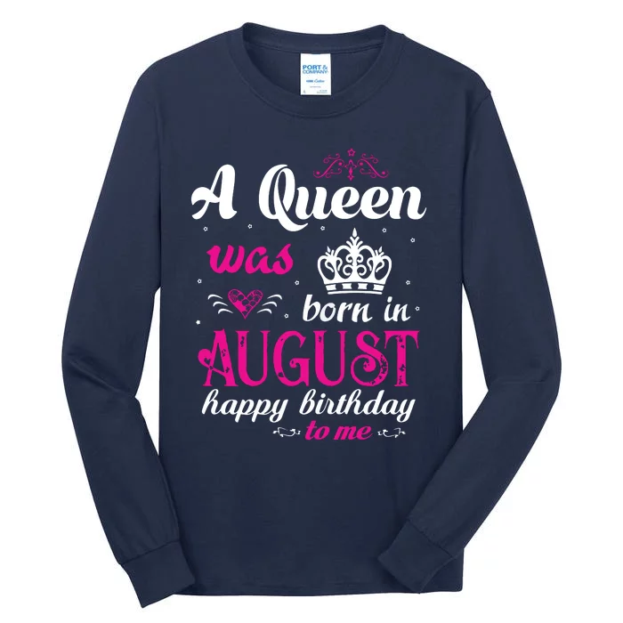 Womens A Queen Was Born In August Happy Birthday Shirts For Girl Tall Long Sleeve T-Shirt