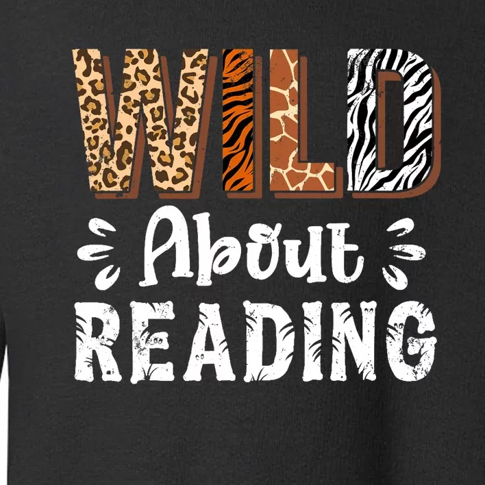 Wild About Reading Books Reader Lover Animals Leopard Zebra Toddler Sweatshirt