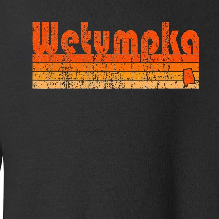 Wetumpka Alabama Retro 80s Style Toddler Sweatshirt